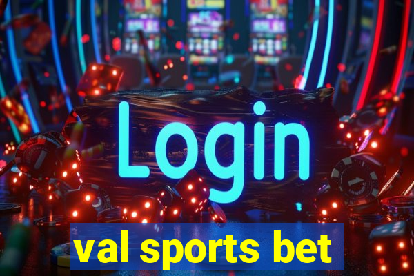 val sports bet